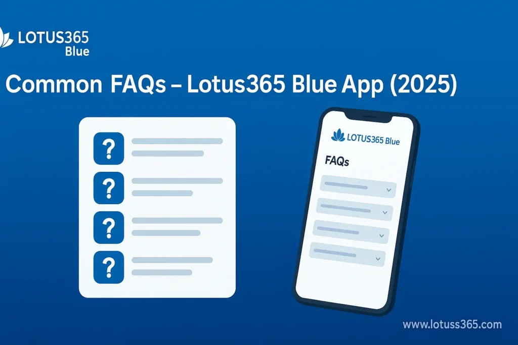 Common FAQs for Lotus365 Blue app safety and features