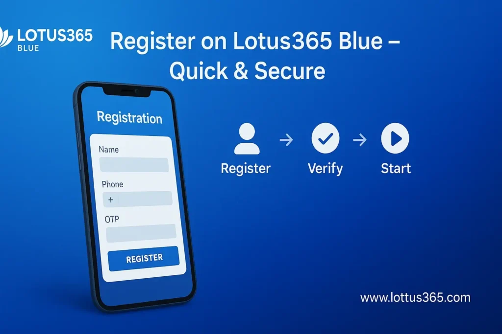 Easy registration steps for Lotus365 Blue app account creation