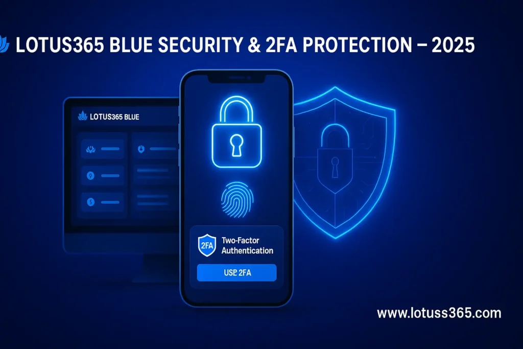 Security encryption and 2FA in Lotus365 Blue app 2025